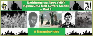 Umkhonto we Sizwe (MK) Ingwavuma Unit Suffers Arrests – Part 1