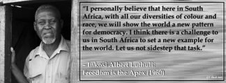 Albert Luthuli: Freedom is the Apex