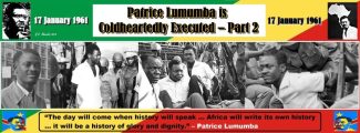 Patrice Lumumba is Coldheartedly Executed – Part 2