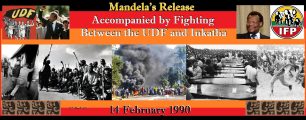 Mandela’s Release Accompanied by Fighting Between the UDF and Inkatha
