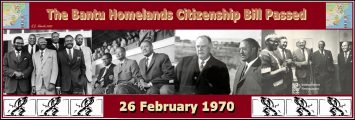 The Bantu Homelands Citizenship Bill is Passed