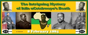 The Intriguing Mystery of Isilo uCetshwayo’s Death