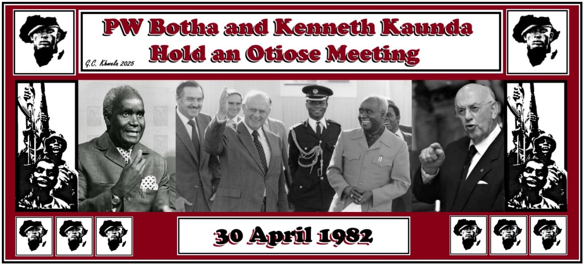 PW Botha and Kenneth Kaunda Hold an Otiose Meeting – CASTRO KHWELA