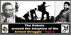 The Debate around Adoption of the Armed Struggle: Part 1