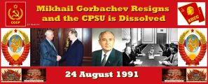 Mikhail Gorbachev Resigns Towards Dissolution of the CPSU