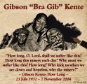 “Bra Gib” Gibson Mthuthuzeli Kente: How Long