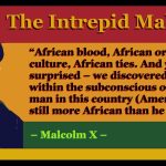 Remembering The Intrepid Malcolm X