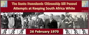 The Bantu Homelands Citizenship Bill is Passed: Attempts at Keeping South Africa White