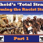 Apartheid’s ‘Total Strategy’: Arming the Racist State – Part 1