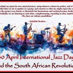 30 April International Jazz Day and the South African Revolution