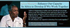 Julius Nyerere: Enhance Our Capacity as Africa to Develop If We Work Together