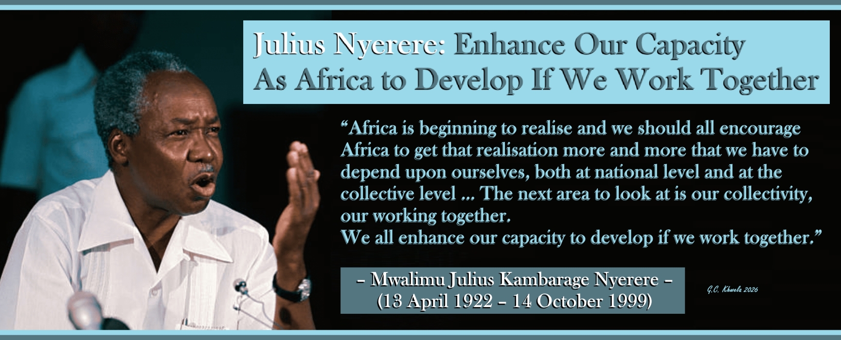 Read more about the article Julius Nyerere: Enhance Our Capacity as Africa to Develop If We Work Together