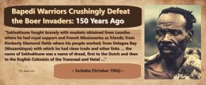 Bapedi Warriors Crushingly Defeat the Boer Invaders: 150 Years Ago